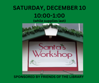Santa's Workshop December 10 from 10:00 am-1:00 pm (while supplies last)